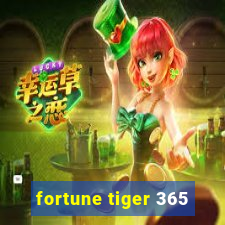 fortune tiger 365